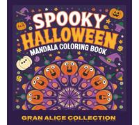 Spooky Halloween Mandala Coloring Book: Cozy Relaxing Patterns for Relaxation and Mindfulness Stress and Anxiety Relief Halooween for Kids, Teens, and Adults