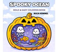 Spooky Halloween Ocean Bold & Easy Coloring Book for Kids & Adults: 40 Cute & Spooky Ocean Animal Designs for Fun & Relaxation (Spooky Mini Worlds)