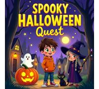 Spooky Halloween Quest book for kids : A Magical and Fun HalloweenStory forKids with Friendly Ghosts, Witches, and Talking Pumpkins