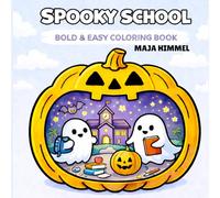 Spooky Halloween School Bold & Easy Coloring Book for Kids & Adults: 40 Simple & Fun Designs for Relaxing and Creative Coloring (Spooky Mini Worlds)