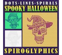 Spooky Halloween Spiroglyphics Dots Lines Spirals: Eerie Mystery Spirals and More Entertain Your Mind With Discovering Coloring Pages For All Ages To Boost Creativity