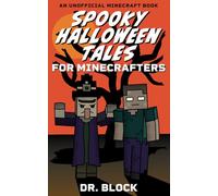 Spooky Halloween Tales for Minecrafters: A Collection of Spooky, Spine-Chilling Stories (an unofficial Minecraft book for kids) (Holiday Books for Minecrafters)