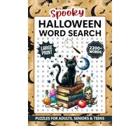 Spooky Halloween Word Search Puzzles For Adults: 2200+ Words - Cozy Fall Holiday Themed Wordsearch Book For Seniors & Teens, Halloween Word Searches Large Print With Solutions