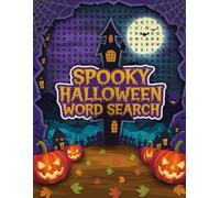 Spooky Halloween Word Search: Scary & Fun Halloween Word Searches, Puzzle Book for All Ages with Spooky Themes and Challenging Words.