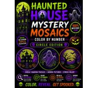 Spooky Haunted House Mystery Mosaics Color by Number: Circle Pixel Art Puzzles Featuring Creepy Mansions, Eerie Cottages, Ghostly Windows, and Dark Halloween Scenes