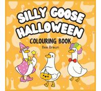 Spooky Honks: A Cute & Cozy Halloween Silly Goose Colouring Book