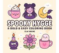 Spooky Hygge - A Bold & Easy Coloring Book for Kids & Adults | 40 Cute & Cozy Halloween Designs for Relaxation & Fun: Simple & Adorable Coloring Pages with Ghosts, Vampires & Cozy Treats