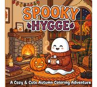 Spooky Hygge: A Cozy and Cute Autumn Coloring Adventure: Bold and Easy Halloween Illustrations for Stress Relief and Relaxation