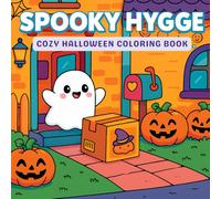 Spooky Hygge: Cozy Halloween Coloring Book - Cute Ghosts, Pumpkins, and Autumn Scenes for Relaxation and Fun: 40 Adorable Kawaii Halloween ... and Bold Hygge Coloring Book Collection)