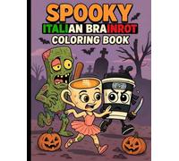 Spooky Italian Brainrot Coloring Book: Featuring TikTok's Viral Characters in Spooky Halloween Scenes to Color | Tralalero Tralala, Tung Tung Tung ... Cappuccino Assassino, and Many More!