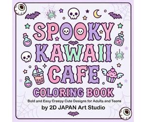 SPOOKY KAWAII CAFE COLORING BOOK: Bold and Easy Creepy Cute Designs for Adults and Teens