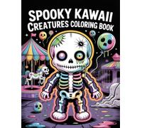 Spooky Kawaii Creatures Coloring Book: Fun Halloween-Themed Activity for Kids, Teens and Adults, Perfect for October Party Relaxation and Art