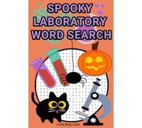 Spooky Laboratory Word Search: 50+ Frightfully Fun Puzzles Exploring the World of Medical Laboratory Science (6x9 inches, 110 Pages)