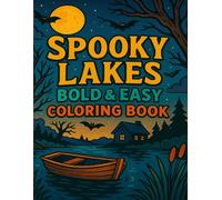 Spooky Lakes Bold & Easy Coloring Book: A Fun & Haunting Coloring Adventure for All Ages