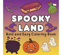 Spooky Land: Bold and Easy Coloring Book of Cute and Creepy Halloween Things