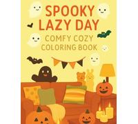 Spooky Lazy Day: A Fun and Relaxing Halloween Coloring Book for Kids, Teens & Adults: Relaxing Spooky Coloring Pages with Pumpkins, Ghosts, Vampires & More