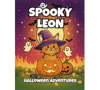 Spooky Leon: Halloween Cat Adventures for Kids Ages 4-8 in a Fun and Easy Coloring Book with Cute Illustrations to Spark Creativity and Imagination ... Kids that Sparks Imagination and Creativity)