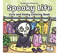 Spooky Life: Coloring Book for Adults and Teens Featuring Cute and Kooky Spooky Scenes, Adorable Ghosts, and Relaxing Cozy Moments