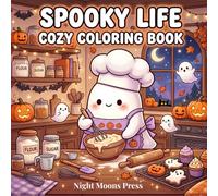 SPOOKY LIFE: COZY COLORING BOOK: Bold & Easy Halloween Designs for Adults & Teens with Cute Creepy Characters, Whimsical Fantasy Scenes & Hygge-Inspired Moments for Relaxation & Stress Relief
