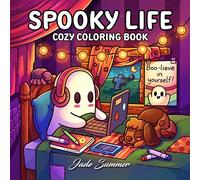 Spooky Life: Cozy Coloring Book for Adults and Teens with Cute and Creepy Everyday Scenes for Relaxation (Cozy Coloring Books)