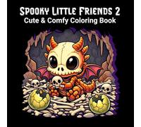 Spooky Little Friends 2: Cute & Comfy Coloring Book for adults and Teens | 50 Unique Creepy Monster Scenes for stress relief and relaxation