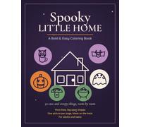 Spooky Little Home: A Bold and Easy Coloring Book for Adults and Teens - 50 Cute and Creepy Things from a Cozy Haunted House