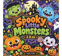 Spooky Little Monsters: A Fun Halloween Coloring Book for Kids Ages 4-8 Promoting Fine Motor Skills, Hand-Eye Coordination, Concentration, and Screen-Free Creative Expression