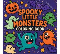 SPOOKY LITTLE MONSTERS: Coloring Book for Adults and Children with Super Cute Characters