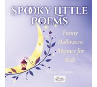 Spooky Little Poems: Funny Halloween Rhymes for Kids (Moonlight Whispers)