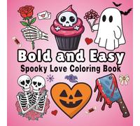 Spooky Love: A Bold & Easy Horror Valentine’s Coloring Book: Featuring 50 Creepy Illustrations of Valentine's Day Themed Coloring Pages Inc Cute ... & Teens. (Sweet Valentine's Coloring Books)