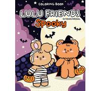 Spooky Lulu Friends: Coloring Book Cute & Simple Coloring Book for Adults and Teens Featuring Adorable Characters Cozy Hygge Moments for Relaxation