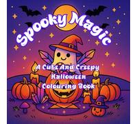 Spooky Magic: A Cute And Creepy Halloween Colouring book