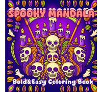 Spooky Mandala: Bold and Easy Halloween Coloring Book for Adults and Teens featuring Spooky Mandalas, Cute Ghosts, Skulls, and Magical Witchy Patterns