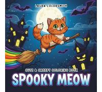 Spooky Meow - Cute & Creepy Coloring Book: Adorable yet eerie! Color creepy kitties, spooky couples, and funny haunted moments in this cute horror ... teens, and adults. (Coloring book: Halloween)