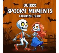 SPOOKY MOMENTS: A Fun and Quirky Halloween Coloring Book for Adults Featuring Cute Monsters, Haunted Scenes, and Playful Spooky Designs