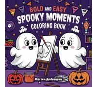 Spooky Moments Bold And Easy Coloring Book: For all ages