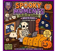 Spooky Moments Color by Number: A Bold and Easy Cozy Halloween Coloring Book Featuring Adorable Skeletons, Spooky Scenes, and Large-Print Pages for Relaxation (Bold & Easy Color by Number)