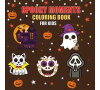Spooky Moments Coloring Book for Kids Ages 6-12: Fun and Easy Halloween & Creepy Creatures to Color