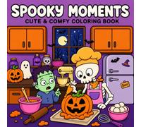 Spooky Moments: Cute & Comfy Halloween Coloring Book for Teens and Adults - 50 Spooky and Fun Halloween Scenes for Relaxation, Stress Relief, and Creative Coloring