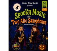 Spooky Music for Two Alto Saxophones: Easy Halloween Alto Saxophone Duets for Kids, Students, Lessons, Recitals, and School Concerts (Spooky Music for Woodwind and Brass Duets)