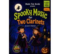Spooky Music for Two Clarinets: Easy Halloween Clarinet Duets for Kids, Students, Lessons, Recitals, and School Concerts (Spooky Music for Woodwind and Brass Duets)