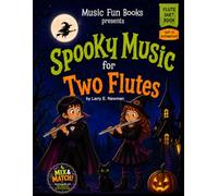 Spooky Music for Two Flutes: Easy Halloween Flute Duets for Kids, Students, Lessons, Recitals, and School Concerts (Spooky Music for Woodwind and Brass Duets)