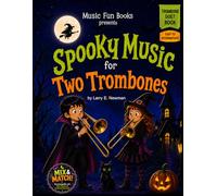 Spooky Music for Two Trombones: Easy Halloween Trombone Duets for Kids, Students, Lessons, Recitals, and School Concerts (Spooky Music for Woodwind and Brass Duets)