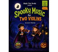 Spooky Music for Two Violins: Easy Halloween Violin Duets for Kids, Students, Lessons, Recitals, and School Concerts (Spooky Music for Strings)