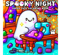 Spooky Night: Coloring Book for Adults and Teens with Cute Creepy Characters Enjoying Cozy Moments, Simple and Easy Designs for Relaxation (Spooky - Cute - Easy Coloring)