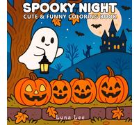 Spooky Night: Fun and Easy Coloring Book with Ghosts, Pumpkins, and Halloween Creatures for All Ages