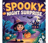 Spooky Night Surprise: A Friendly Scarecrow’s Halloween Pumpkin Patch Adventure About Friendship for Kids