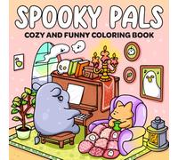 Spooky Pals: Coloring Book for Adults, Teens & Kids Featuring Adorable Spooky Characters, Cute Creatures and Cozy Hygge Scenes for Relaxation (Spooky Coloring)