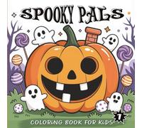 Spooky Pals, Coloring Book for Kids: Cozy Halloween, Bold & Simple Coloring Pages with Cute Monsters, Ghosts, Pumpkins and More (Cozy Halloween, Bold & Simple Coloring Book)