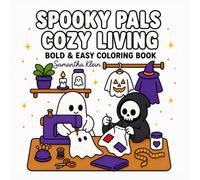 Spooky Pals Cozy Living | Halloween Bold & Easy Coloring Book for Adults and Teens: Cute Illustrations in Ghostly Hygge Moments (Pals Series)